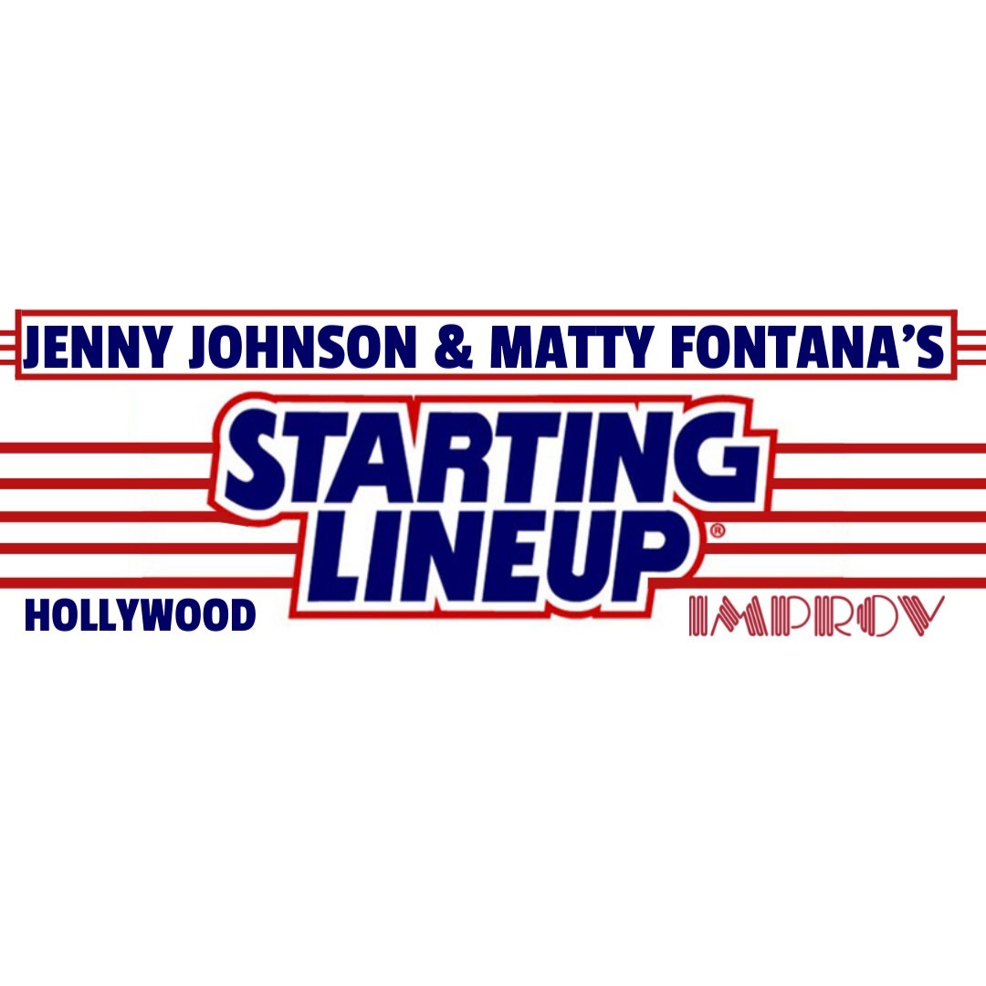 Jenny Johnson & Matty Fontana's Starting Line Up ft. Dean Delray, Mary Lynn Rajskub, April Macie, Sarah Tiana, Kirk Fox, Derrick Stroup!