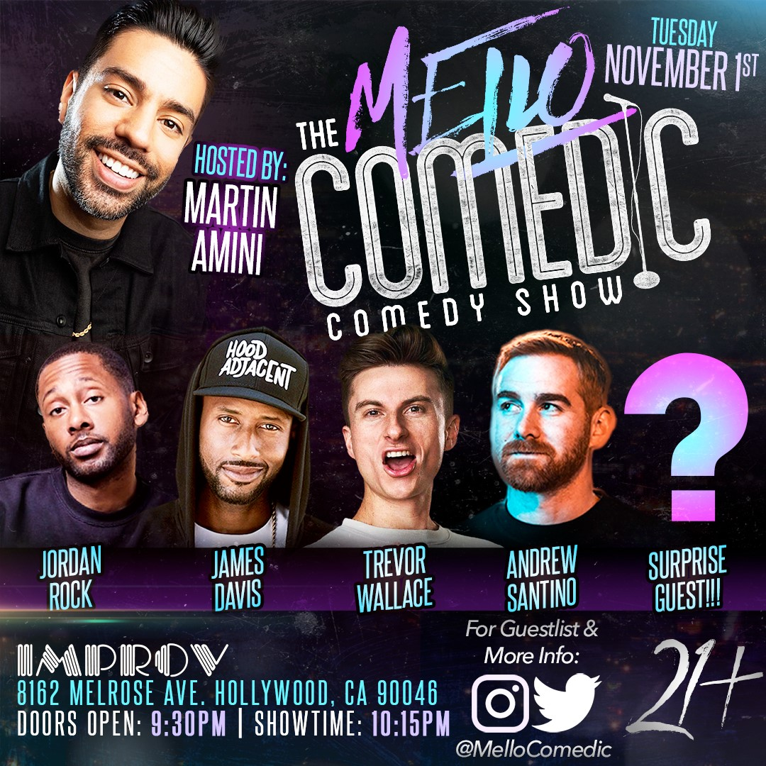 Tonight at the Improv: Mello Comedic ft. Ian Edwards, Trevor Wallace, Jordan Rock, Martin Amini, James Davis and a surprise guest!