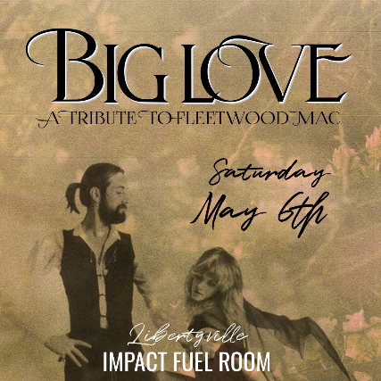 Big Love - Fleetwood Mac Tribute at Impact Fuel Room