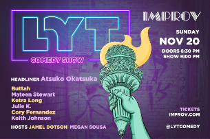 LYT: Laugh Your Truth ft. Atsuko Okatsuka, Keith Johnson, Ketra Long, Julie K., Cory Fernandez, Mateen Stewart, Buttah, Jamel Dotson, Megan Sousa