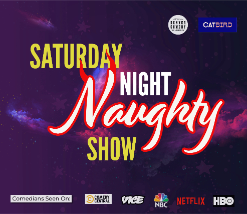 Saturday Night Naughty Show at The Denver Comedy Lounge - Denver, CO 80205