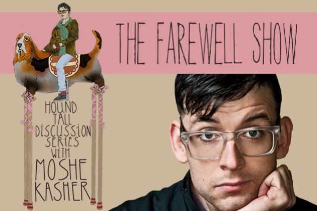 Hound Tall with Moshe Kasher Farewell Show: The History of the Internet