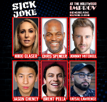 Sick Joke ft. Nikki Glaser, Chris Spencer, Jason Cheny, Brent Pella, Faysal Lawrence, Johnny Mitchell and more TBA!