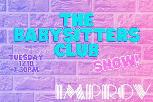 The Babysitters Club ft. Margaux Hamilton, Jenny Zigrino, Fatimah Taliah, Irene Tu, Mike Eshaq, Ellory Smith, Alex Peregrina, Malcolm Cils!