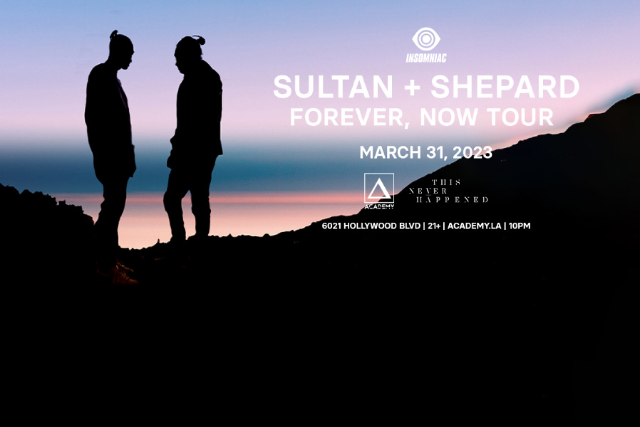 Sultan + Shepard: Forever, Now Tour at Academy LA