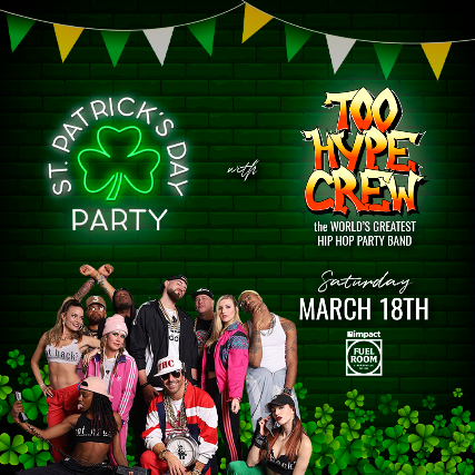 St. Patrick's Day Party with Too Hype Crew