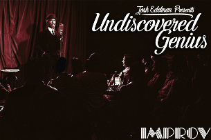 Undiscovered Genius ft. Josh Edelman, Bryan Vokey, Kaitlin Jeffers, Josh Florhaug, Aaron Monte, Ruby Bockmeir, Shea Freeman, Sam Mamaghani, Monty Geer!