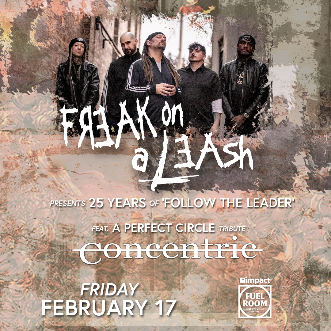 Freak On A Leash Presents 25 Years of Follow The Leader ft. APC Tribute - Concentric show poster
