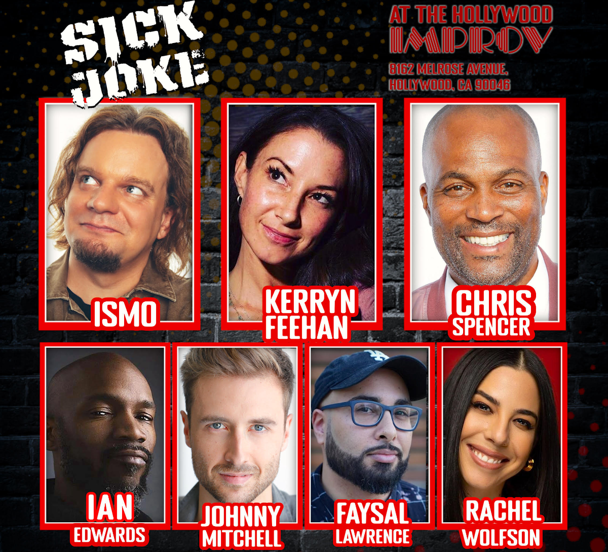 Sick Joke ft. Johnny Mitchell, Ismo, Kerryn Feehan, Chris Spencer, Ian  Edwards, Rachel Wolfson, Faysal Lawrence! at Hollywood Improv (12785325)