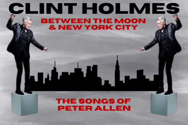 Clint Holmes: The Music of Peter Allen