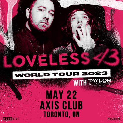 Tickets for Loveless - World Tour | TicketWeb - The Axis Club in Toronto, CA