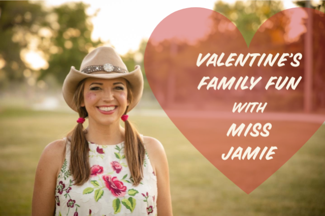 VALENTINE'S FAMILY FUN w/ MISS JAMIE