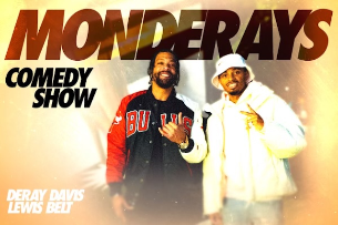 Improv Presents: MONDERAYS with Deray Davis ft. Lewis Belt, Howie Bell, Delo Brown, Kamira White, Jay Deep, Mario Tory and more TBA!