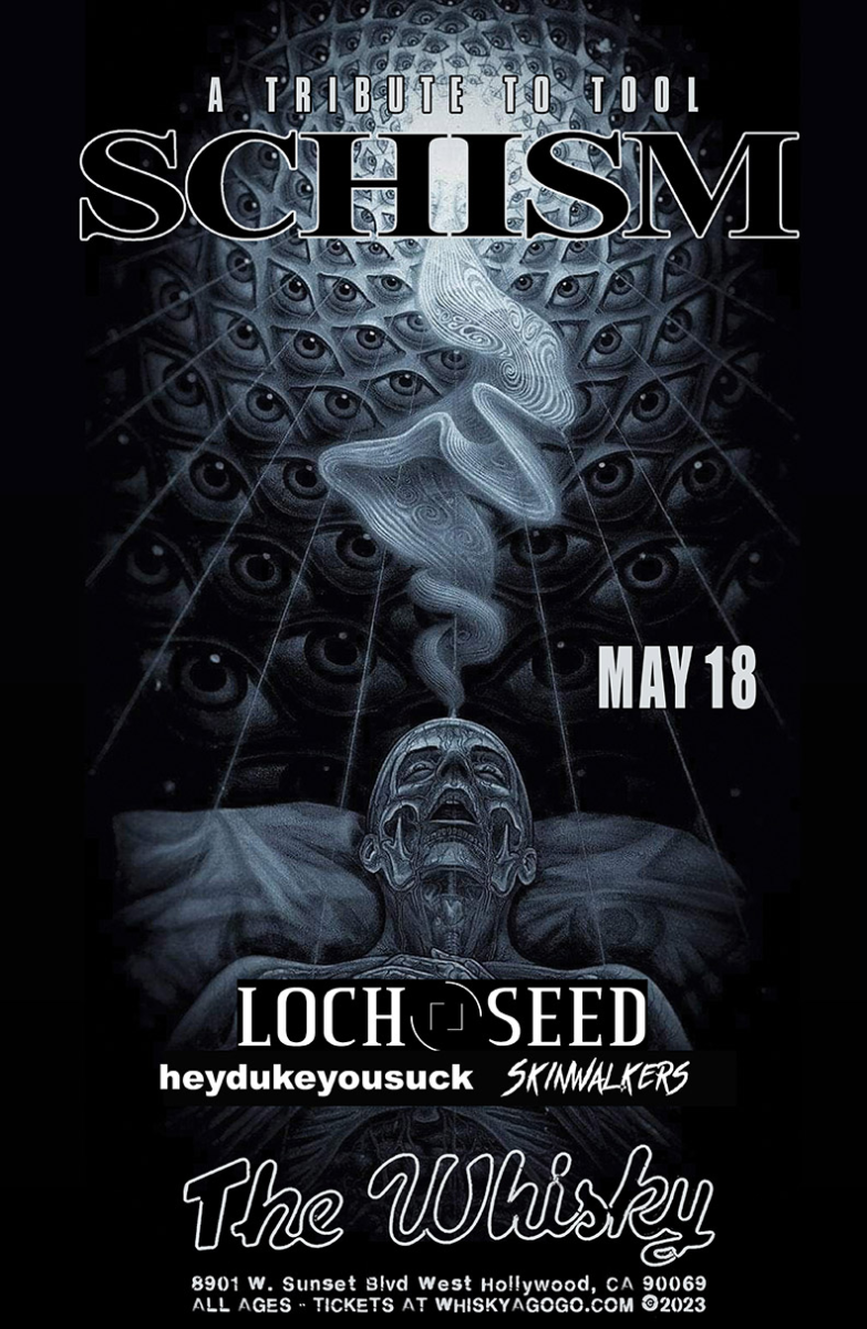 Schism (A Tribute To Tool),  Loch Seed, heydukeyousuck, Skinwalkers