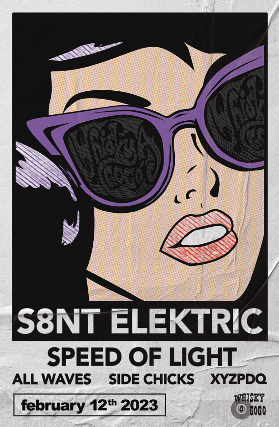 S8nt Elektric, Speed of Light, All Waves at Whisky A Go Go