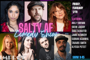 Salty AF ft. Holly Anabel Brown, Jamie Kennedy, Drew Landry, Sarah Schaefer, Subhah Agarwal, Tavaris Smith, Alyssa Poteet!
