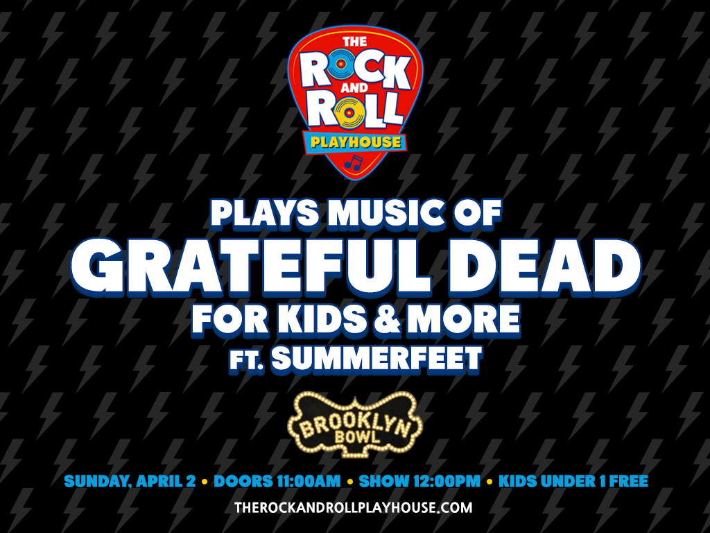 The Rock and Roll Playhouse plays the Music of Grateful Dead for Kids + More ft. Summerfeet