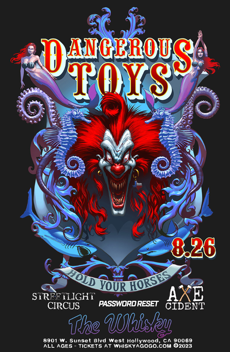 Dangerous Toys, Hooligan's Holiday (Motley Crue Tribute), Whiskey Dogz, Streetlight Circus, Password Reset, Axecident