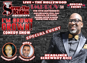 Screw The Rules Presents: I'm Grown Grown! ft. Dominique Larue, Sherwin Arae