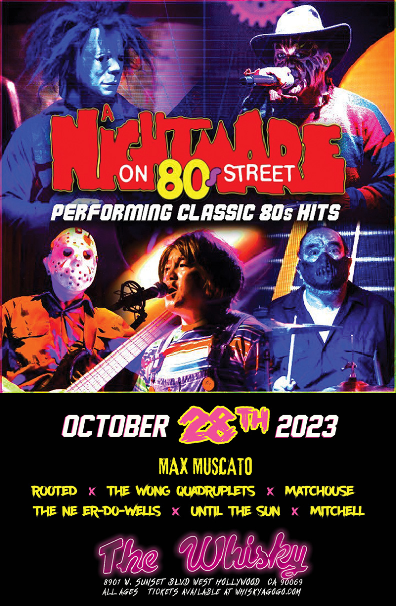 A Nightmare on 80's Street, Max Muscato, Matchhouse, The Wong Quadruplets, The Ne'er-Do-Wells, Until the Sun, Mitchell