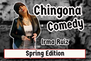 Irma Ruiz: Chingona Comedy