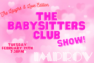 The Babysitters Club: Laughs & Love Edition ft. Margaux Hamilton, Zach Noe Towers, Luke Mones, Liz Blanc, Christie Bahna, Sam Salem, Danny Sellers!