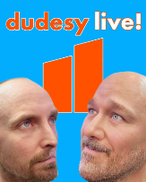 Dudesy Live