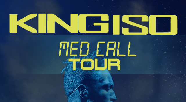 MED CALL TOUR featuring King Iso w/ Special Guest Taebo Tha Truth (Sioux Falls)