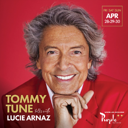 Tickets for TOMMY TUNE TALKS with LUCIE ARNAZ | TicketWeb - Purple Room  Supper Club in Palm Springs, US