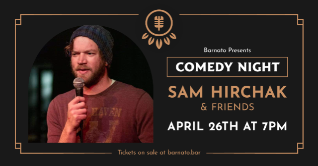Comedy Night w/ SAM HIRCHAK & friends... hosted by Mark Sibbitt