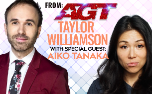 Taylor Williamson with special guest Aiko Tanaka from AGT