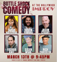 Bottle Shock Comedy ft. Sarah J. Halstead, Dustin Ybarra, Rich Chassler, Yashar Kafi, Jason Stuart, & Susan Ware!