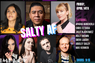 Salty AF ft. Chris Estrada, Aparna Nancherla, Drew Landry, Holly Brown, Julia Hladkowicz, Max Kerwein, Ainsley Bailey!