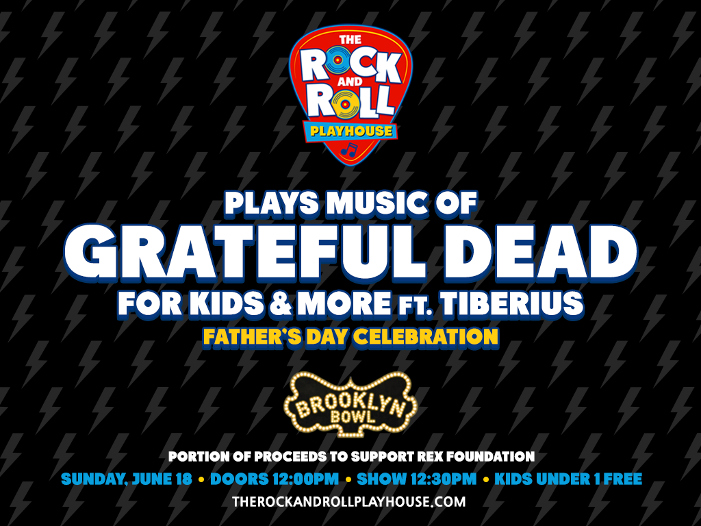 The Rock and Roll Playhouse plays the Music of Grateful Dead for Kids Father's Day Celebration