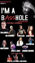 I'm A BassHole with Doug Bass! ft. Mimi Landru, Dan Paustian, Roni Raw, Sasha Boggs, Gena B. Jones, Ryan Clark, Jill Kimmel, Bee Gutierrez, Tom Arnold!