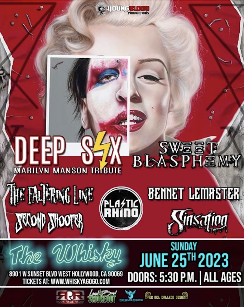 Deep Six (Marilyn Manson Tribute), Sweet Blasphemy, The Faltering Line, Second Shooter, Plastic Rhino , Bennet Lemaster, Sinsation