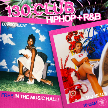 130 CLUB: HIP HOP + R&B w/ DJs JME LEE + POOTIECAT