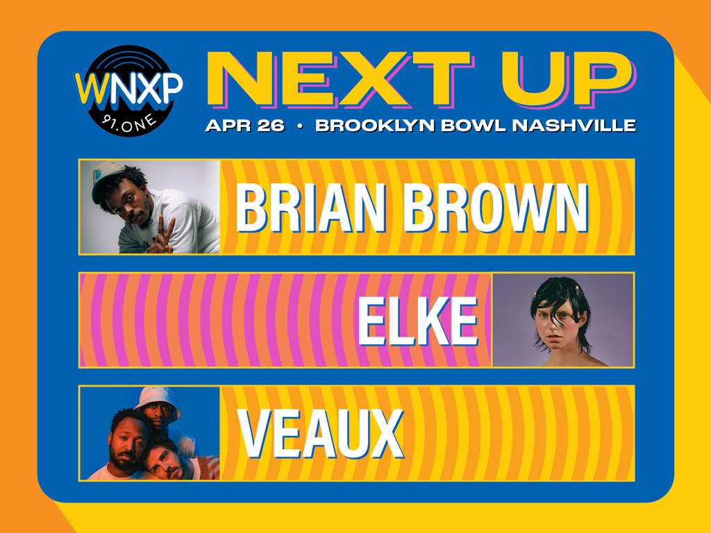 WNXP Next Up: Brian Brown, Elke, Veaux
