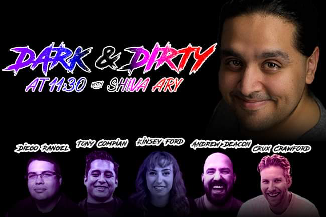 Dark and Dirty Comedy Show with Shiva Ary