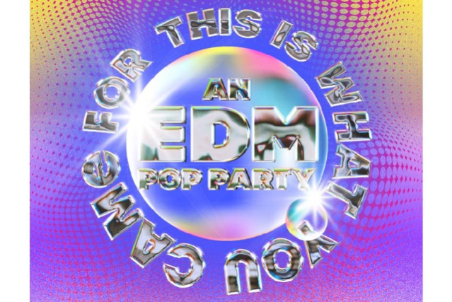 This Is What You Came For: An EDM Pop Party