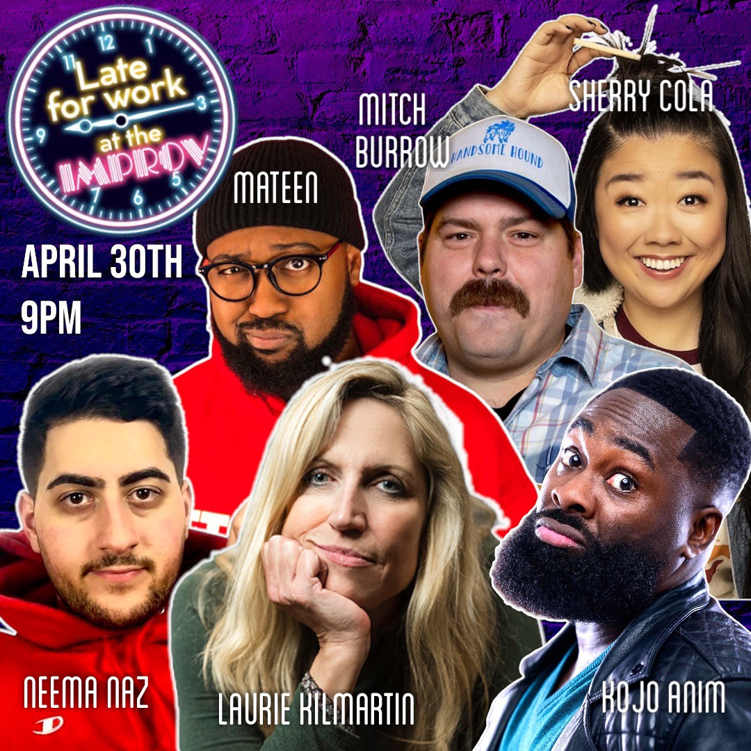 Late For Work! ft Laurie Kilmartin, Sherry Cola, Mitch Burrow, Kojo Anim, Neema Naz, Mateen Stewart and more!