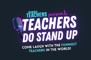 Bored Teachers Presents: Teachers do Stand-Up