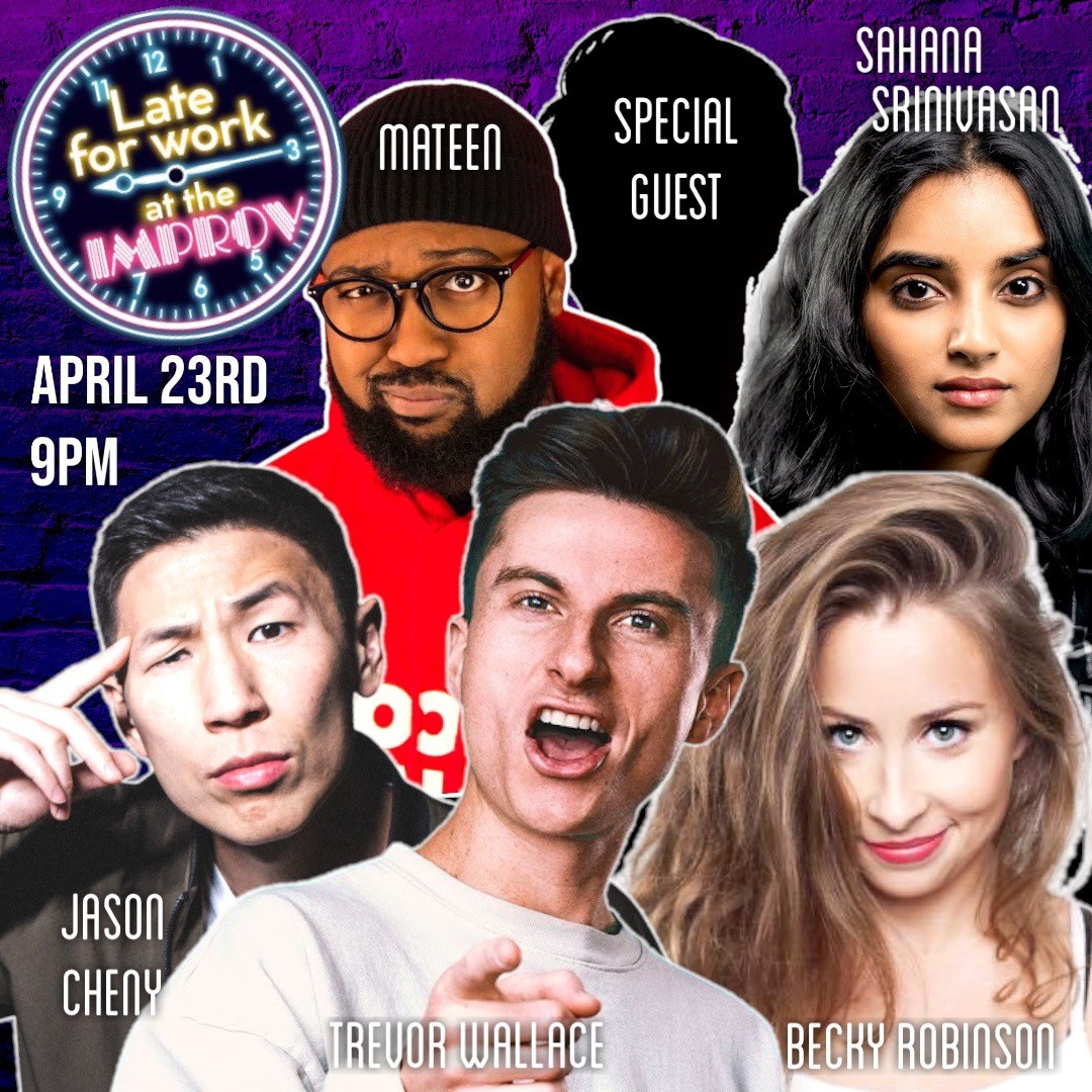 Late For Work ft. Becky Robinson, Trevor Wallace, Jason Cheny, Sahana Srinivasan and more TBA!