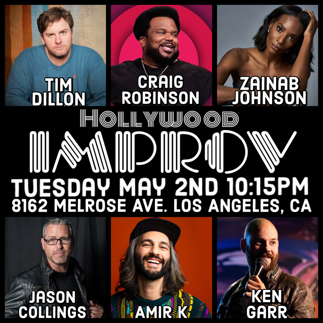 Tonight at the Improv ft. Tim Dillon, Craig Robinson, Ken Garr, Jason Collings, Zainab Johnson, Amir K, TBD!