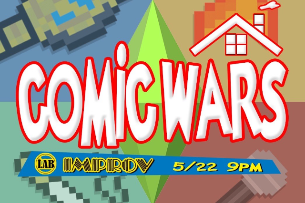 Comic Wars ft. Miranda Meadows, Nate Welch, Jay Washington, Madison Sinclair, Kayla Becker, Doug Fager, Omid Singh, Amanda Fritz, Mary Romeo, JP Puthenveetil , Ashley Casanova and more!