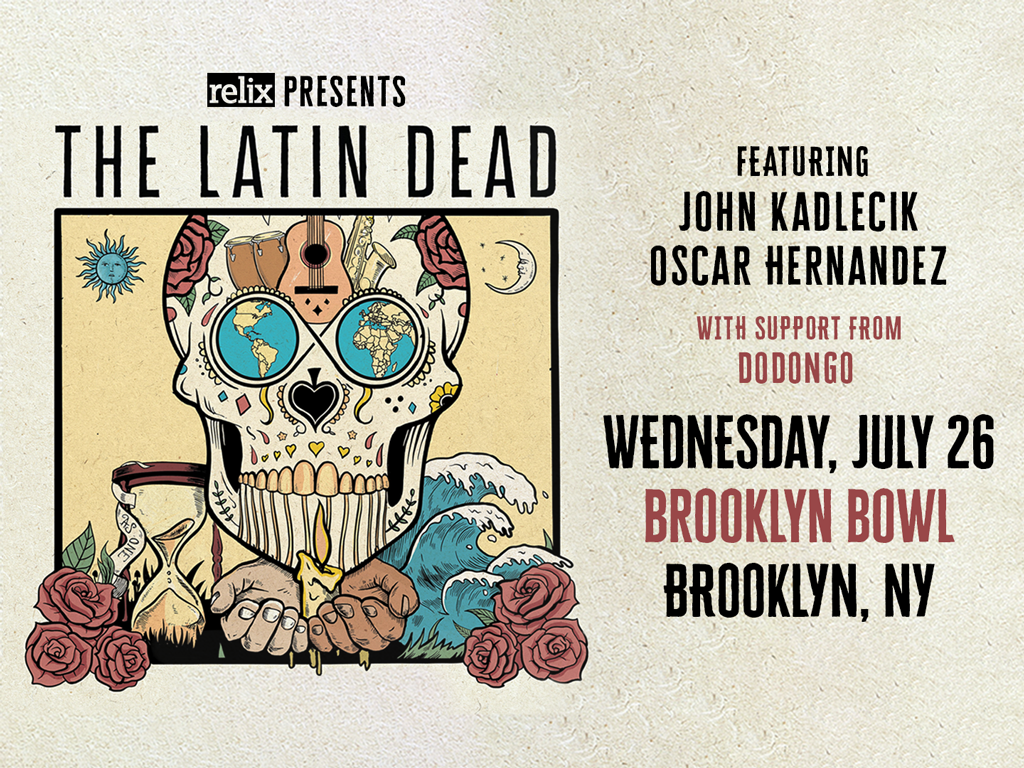 The Latin Dead Feat John Kadlecik & Oscar Hernandez