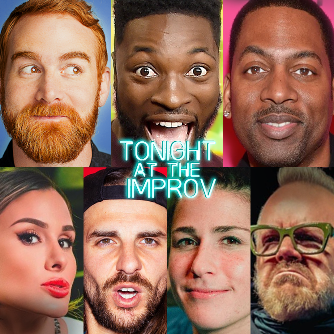 Tonight at the Improv ft. Andrew Santino, Preacher Lawson, Dean Delray, Tony Rock, Brittany Furlan, Craig Conant, Audrey Stewart, Tammy Jo Dearen and more TBA!