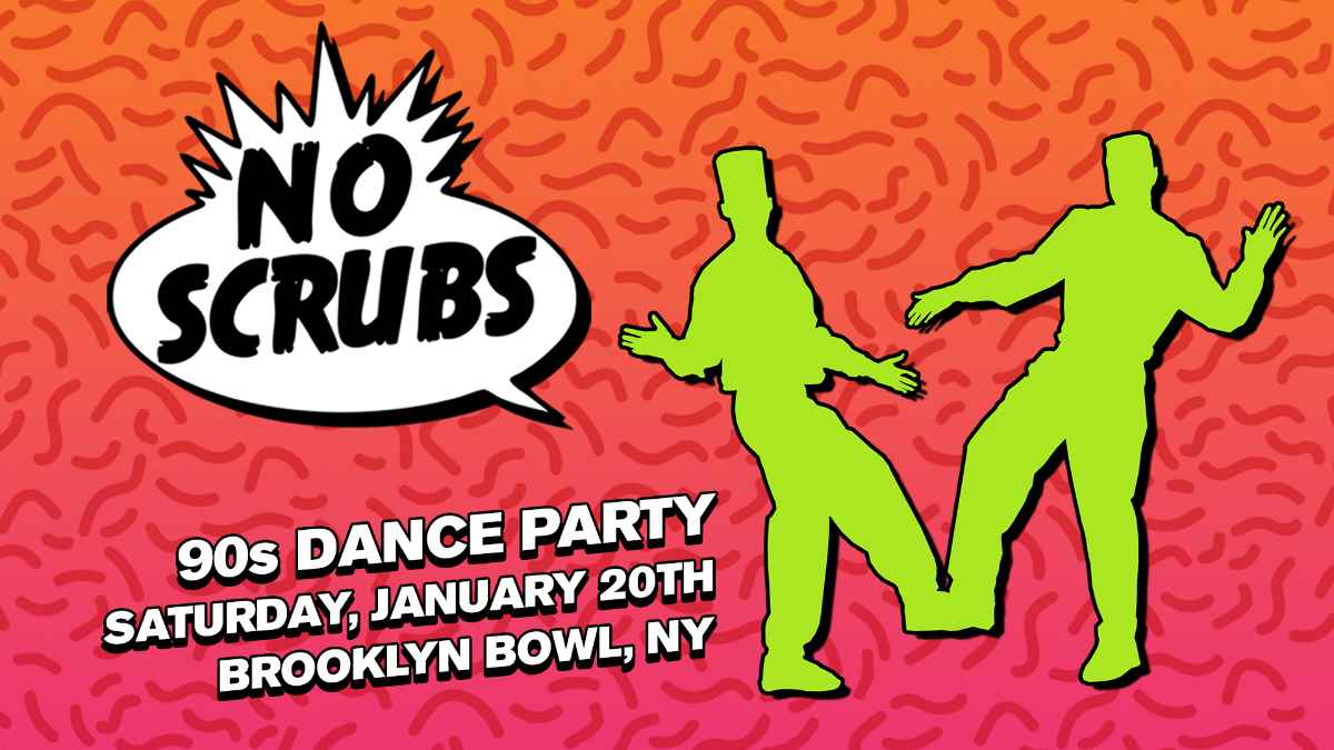 No Scrubs 90s Dance Party