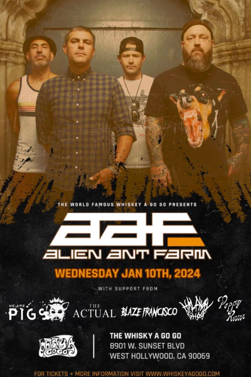 Alien Ant Farm, We Are Pigs , The Actual , Blaze Francisco, Halfway Ghost, Poppy Roscoe