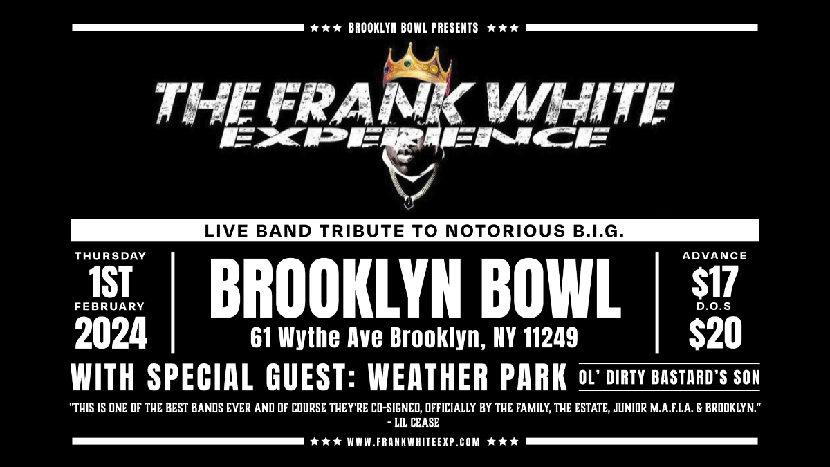 More Info for The Frank White Experience: A Full Live Band Tribute to The Notorious B.I.G.